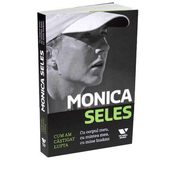 Cum am castigat lupta - Monica Seles