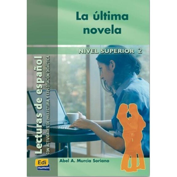La última novela - Lectura graduada de español - Nivel Superior II - Abel A. Murcia Soriano