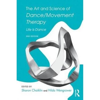 Art and Science of Dance/Movement Therapy Art and Science of Dance/Movement Therapy