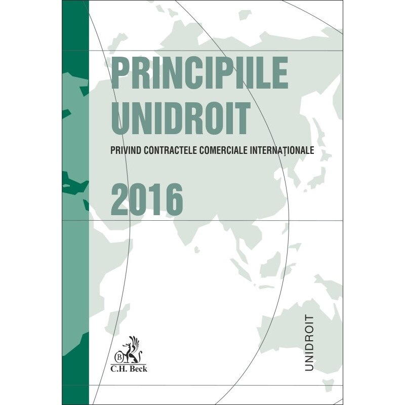 Principiile UNIDROIT privind contractele comerciale internationale 2016 - Radu-Bogdan Bobei