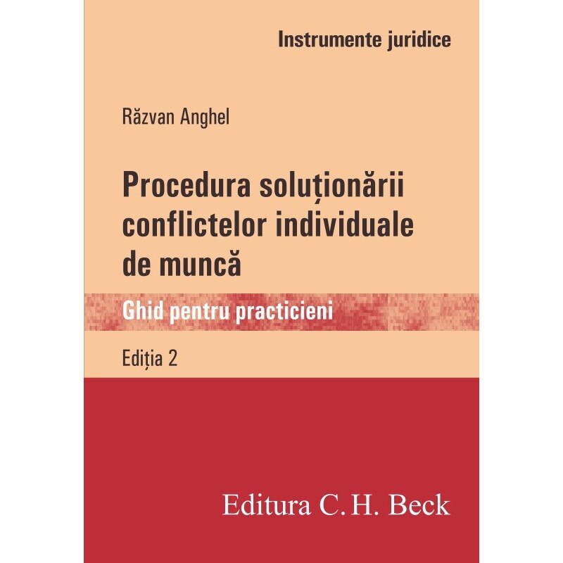 Procedura solutionarii conflictelor individuale de munca. Ghid pentru practicieni. Editia 2 - Razvan Anghel