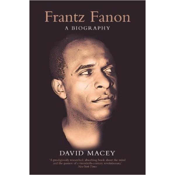 Frantz Fanon A Biography