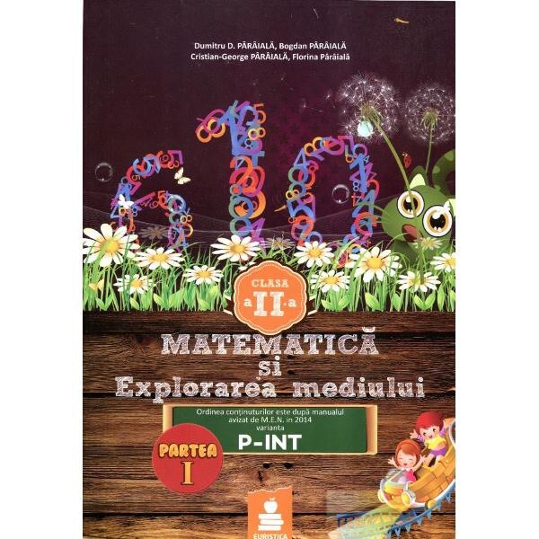 Matematica si explorarea mediului Clasa a II-a - Partea I - P-Int - Dumitru D. Paraiala