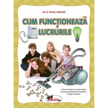 Afla totul despre cum functioneaza lucrurile Afla totul despre cum functioneaza lucrurile