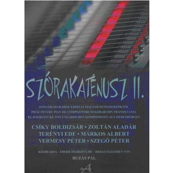 Szorakatenusz Ii - Piese Pentru Pian De Compozitori Maghiari Din Transilvania