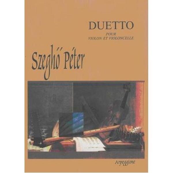 Duetto Pour Violon Et Violoncelle - Szegho Peter