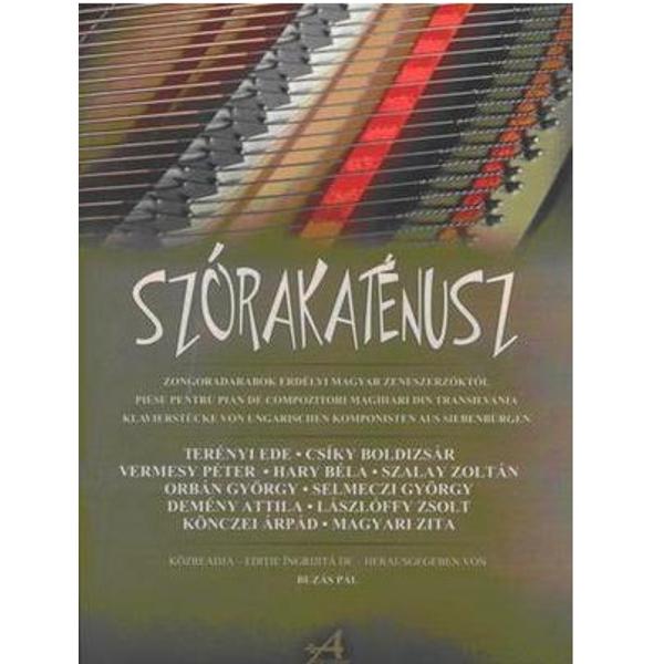 Szorakatenusz I - Piese Pentru Pian De Compozitori Maghiari Din Transilvania