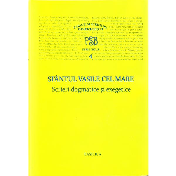 Scrieri dogmatice si exegetice - Sfantul Vasile Cel Mare
