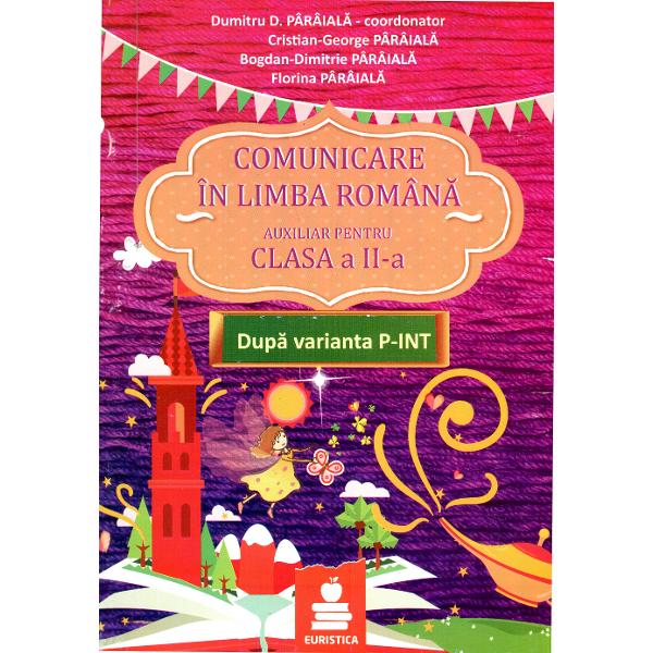 Comunicare in limba romana clasa a 2-a varianta P-Int. Auxiliar - Dumitru D. Paraiala