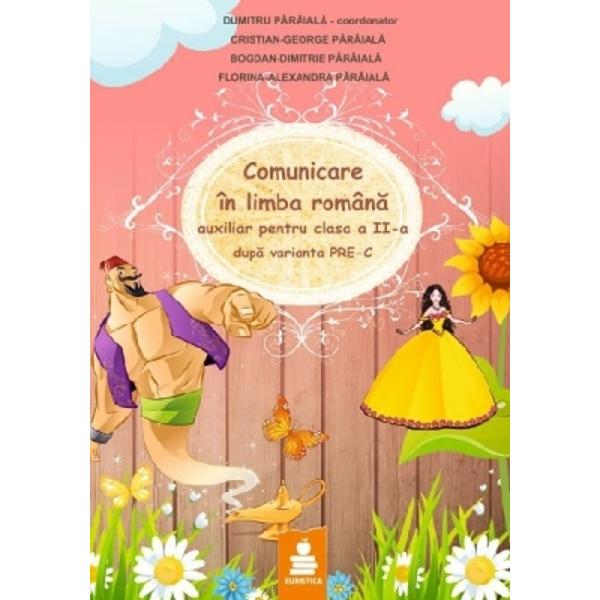 Comunicare in limba romana. Auxiliar pentru clasa a II-a - Dupa varianta PRE-C - Dumitru D. Paraiala