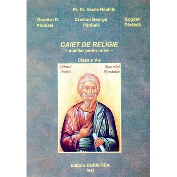 Religie clasa a 5-a,caiet auxiliar - Vasile Nechita, Dumitru D. Paraiala Religie clasa a 5-a,caiet auxiliar - Vasile Nechita, Dumitru D. Paraiala