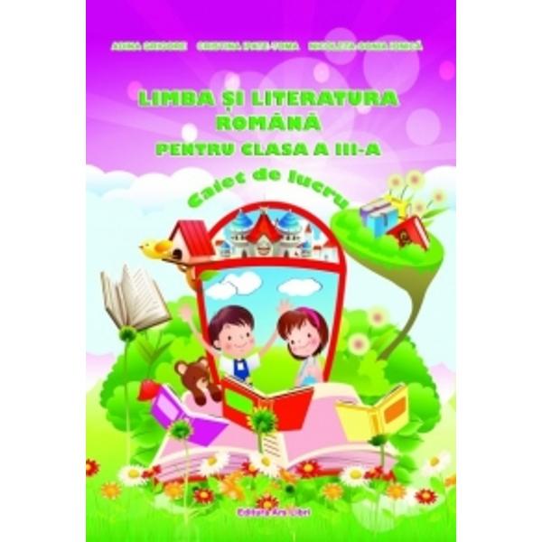 Romana cls a III-a, caiet - Adina Grigore, Cristina Ipate-Toma, Nicolata-Sonia Ionica