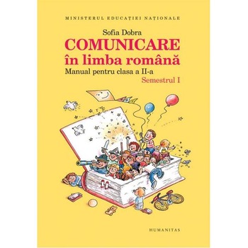 Comunicare in limba romana - Clasa 2 - Manual - Partea 1+2 - Sofia Dobra Comunicare in limba romana - Clasa 2 - Manual - Partea 1+2 - Sofia Dobra