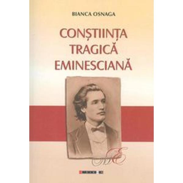 Constiinta Tragica Eminesciana - Bianca Osnaga