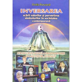 Inversarea scarii valorilor si pervertirea simbolurilor - Ovidiu Buruiana Inversarea scarii valorilor si pervertirea simbolurilor - Ovidiu Buruiana