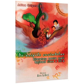 Pe aripile cuvintelor clasa 3 ed.4 2014 - Adina Grigore Pe aripile cuvintelor clasa 3 ed.4 2014 - Adina Grigore