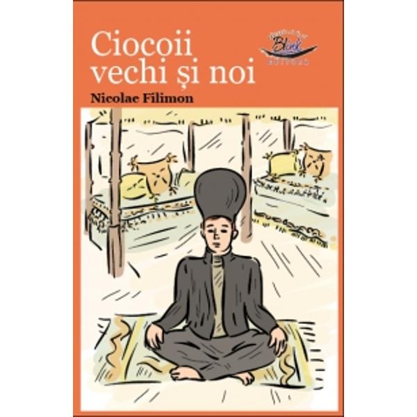 Ciocoii vechi si noi - Nicolae Filimon
