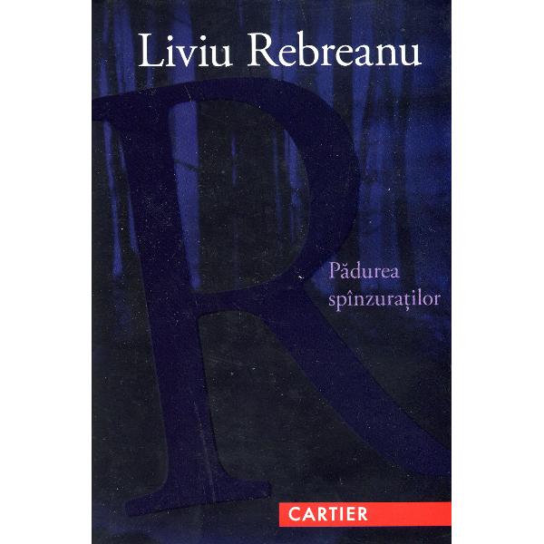 Padurea spanzuratilor - Liviu Rebreanu