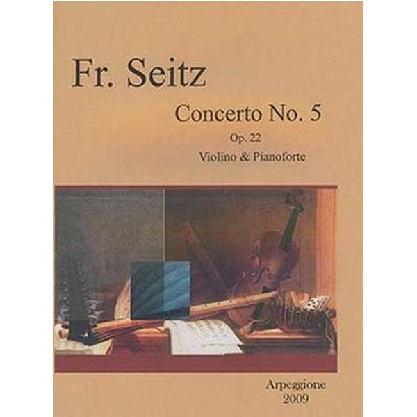 Concerto No.5 Op. 22 Violino And Pianoforte - Friedrich Seitz