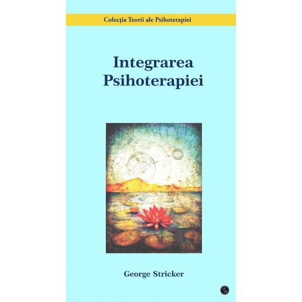 Integrarea Psihoterapiei - George Stricker