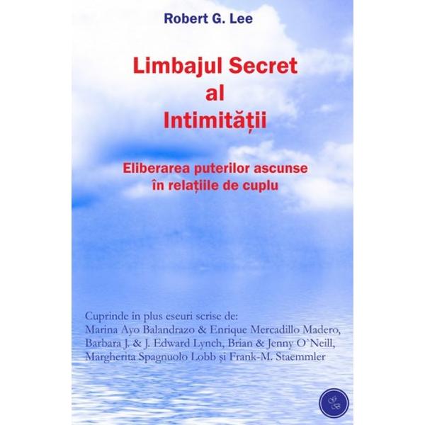 Limbajul Secret Al Intimitatii - Robert G. Lee