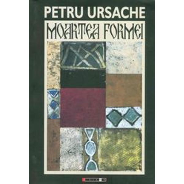 Moartea Formei - Petru Ursache
