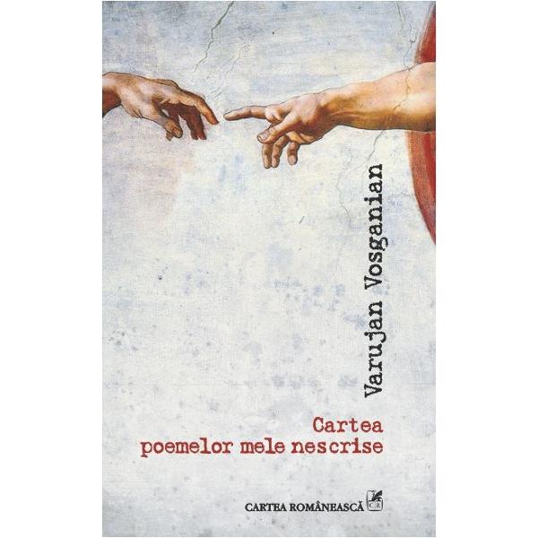 Cartea poemelor mele nescrise - Varujan Vosganian