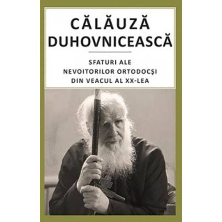 Calauza duhovniceasca - Sfaturi ale nevoitorilor ortodocsi