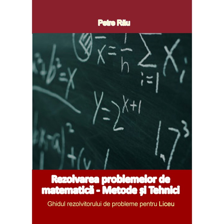 Ghidul rezolvitorului de probleme pentru Liceu, Petre Rau