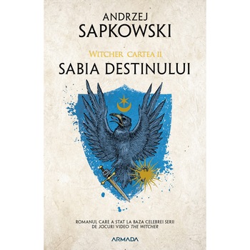 Sabia destinului, Witcher 2, Andrzej Sapkowski Sabia destinului, Witcher 2, Andrzej Sapkowski