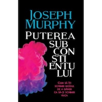 puterea subconstientului cum sa iti schimbi modul de a gandi joseph murphy imagen 7_0_
0