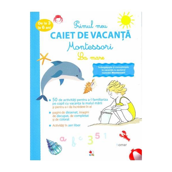 Primul Caiet De Vacanta Montessori. La Mare. 3-6 Ani