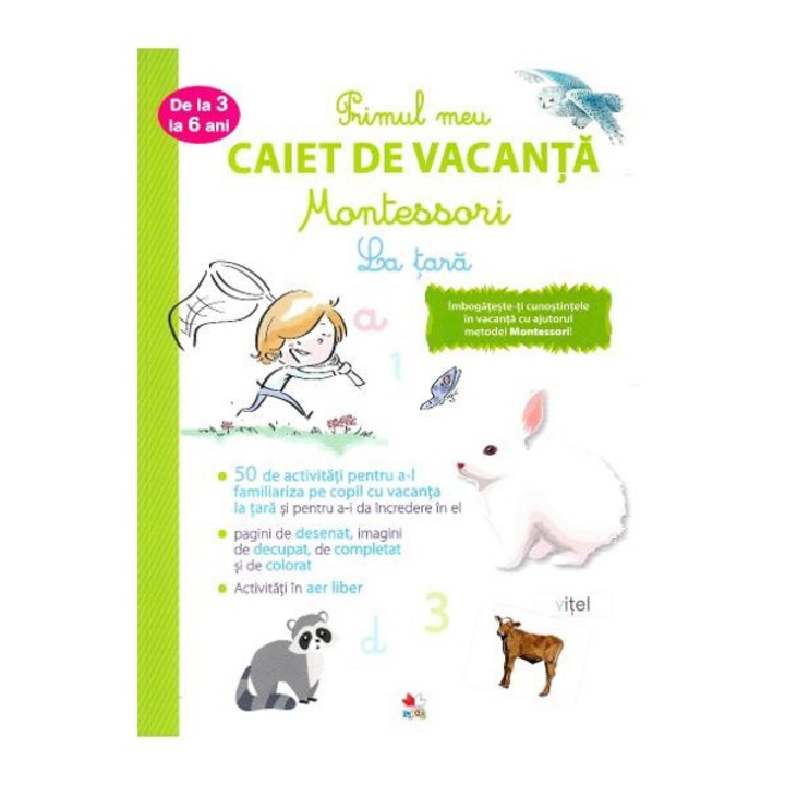 Primul Caiet De Vacanta Montessori. La Tara. 3-6 Ani