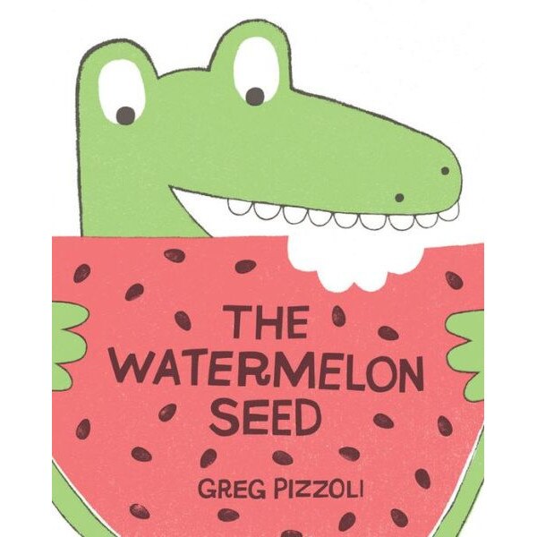 The Watermelon Seed de Greg Pizzoli