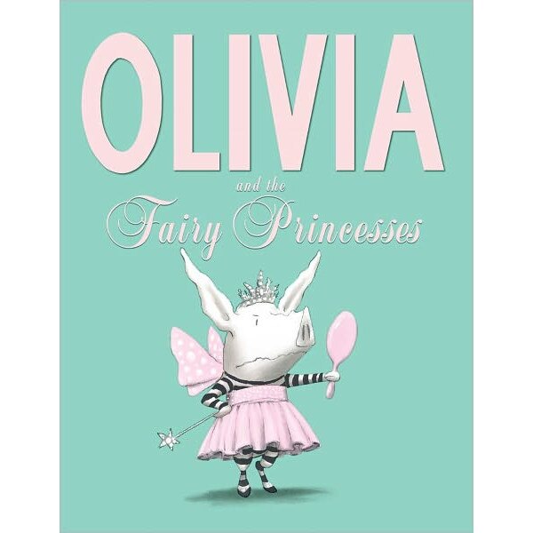 Olivia and the Fairy Princesses de Ian Falconer
