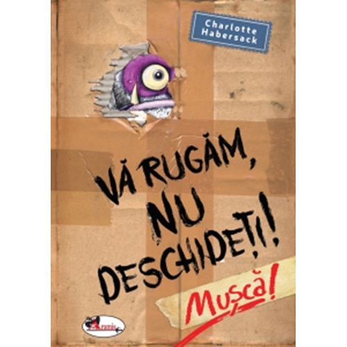 Va rugam nu deschideti. Musca!