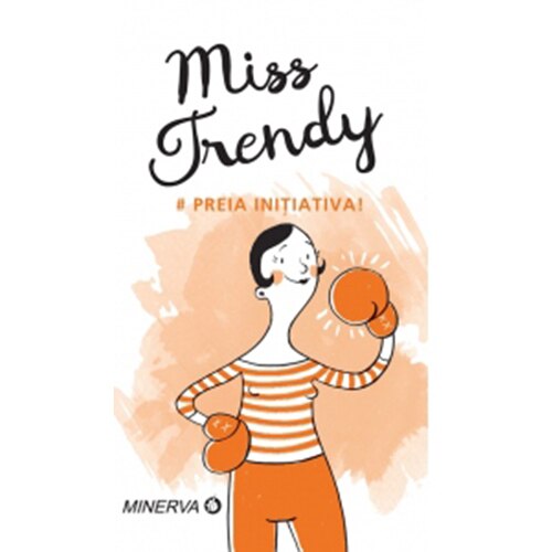 Miss trendy - Preia initiativa