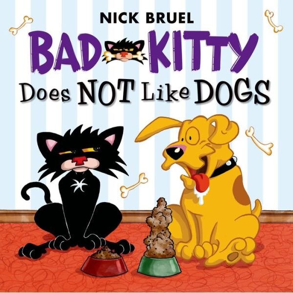 Bad Kitty Does Not Like Dogs de Nick Bruel