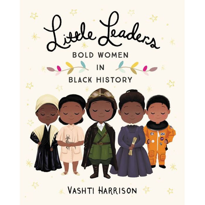 Little Leaders: Bold Women in Black History de Vashti Harrison
