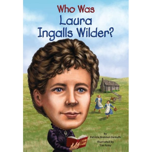 Who Was Laura Ingalls Wilder? de Patricia Brennan Demuth