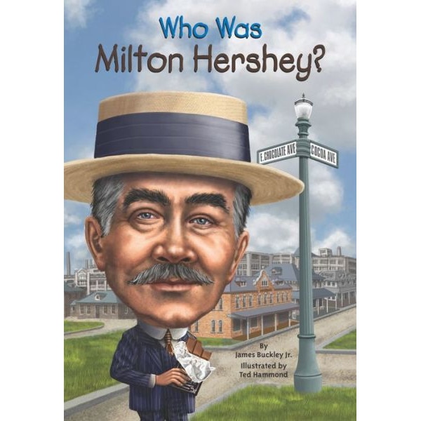 Who Was Milton Hershey? de James Arbuckle