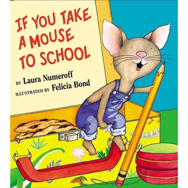 If You Take a Mouse to School de Laura Numeroff