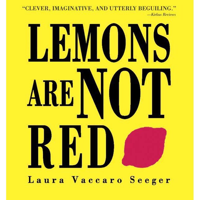 Lemons Are Not Red de Laura Vaccaro Seeger