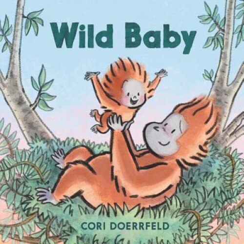 Wild Baby de Cori Doerrfeld