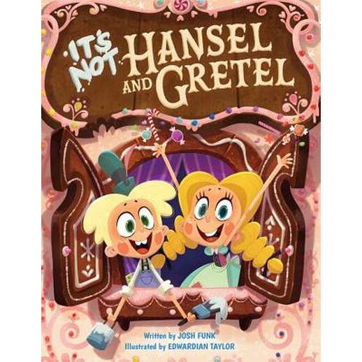 It's Not Hansel and Gretel de Josh Funk