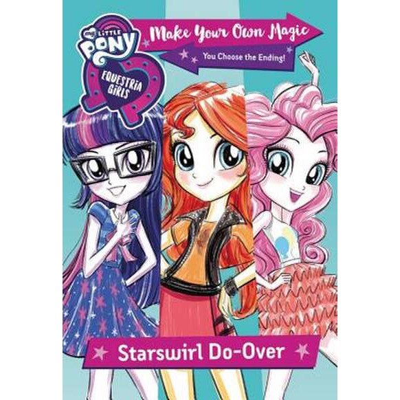 My Little Pony: Equestria Girls: Make Your Own Magic: Starswirl Do-Over de Whitney Ralls