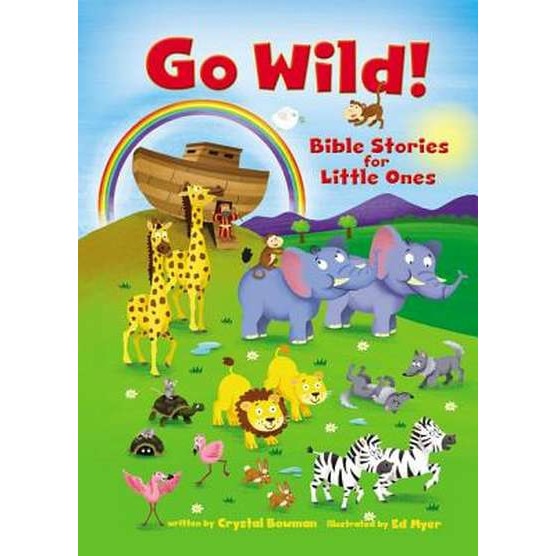 Go Wild! Bible Stories for Little Ones de Crystal Bowman