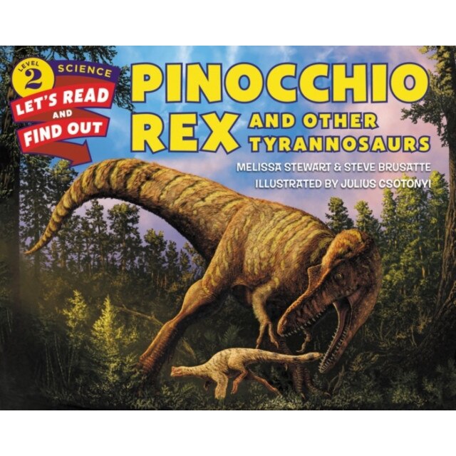 Pinocchio Rex and Other Tyrannosaurs de Melissa Stewart