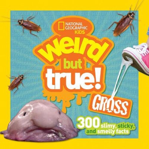 Weird But True Gross de National Geographic Kids
