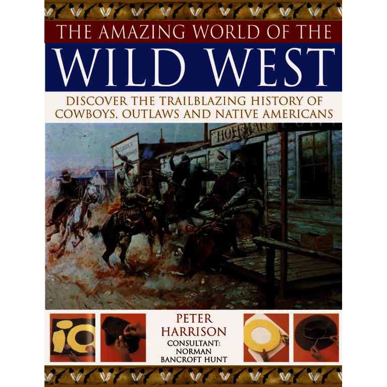 The Amazing World of the Wild West de Peter Harrison